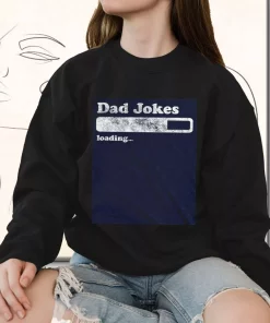 Dad Joke Loading Funny Father Day Sweatshirt