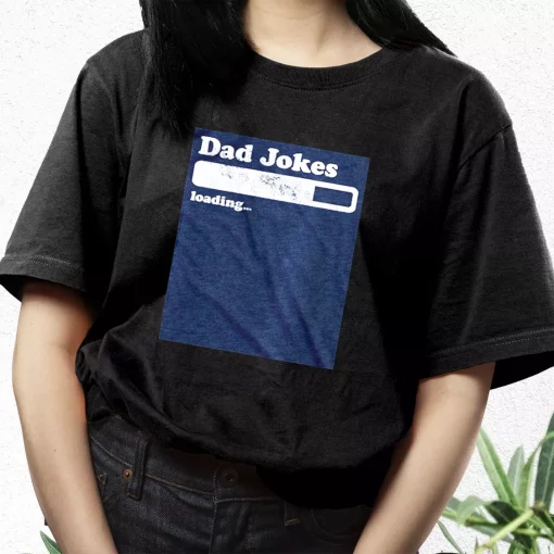 Dad Joke Loading T Shirt For Dad