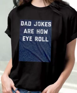 Dad Jokes Are How Eye Roll T Shirt For Dad 3