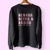 Dad Life Beards Beers And Babies Funny Father Day Sweatshirt