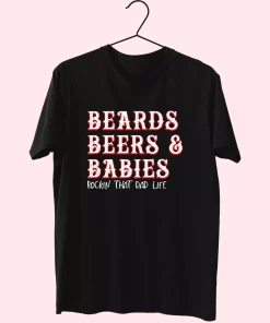 Dad Life Beards Beers And Babies T Shirt For Dad Dad Life Beards Beers And Babies T Shirt For Dad