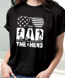 Dad The Veteran And My Hero Vetrerans Day T Shirt