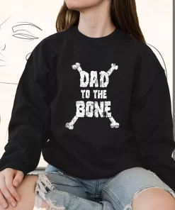 Dad To The Bone Funny Father Day Sweatshirt