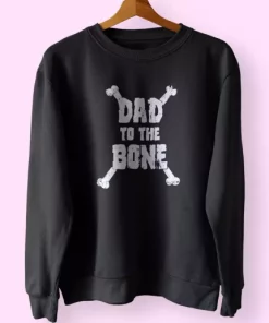 Dad To The Bone Funny Father Day Sweatshirt 4