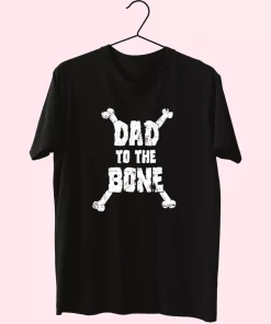 Dad To The Bone T Shirt For Dad