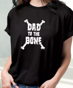 Dad To The Bone T Shirt For Dad 3