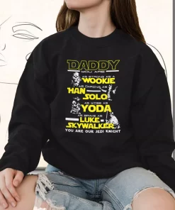 Daddy Jedi Knight Han Solo Yoda Wookie Funny Father Day Sweatshirt