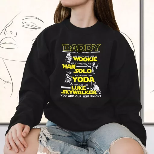 Daddy Jedi Knight Han Solo Yoda Wookie Funny Father Day Sweatshirt