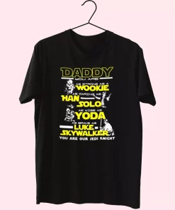 Daddy Jedi Knight Han Solo Yoda Wookie T Shirt For Dad