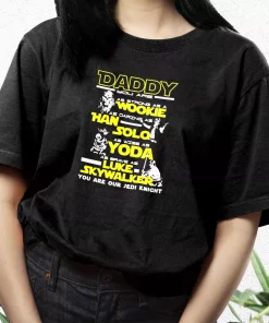 Daddy Jedi Knight Han Solo Yoda Wookie T Shirt For Dad