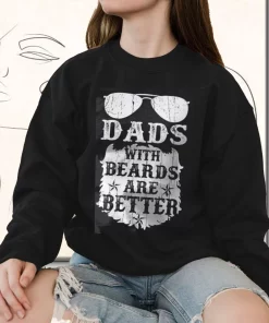 Dads With Beards Are Better Funny Father Day Sweatshirt
