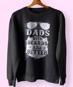 Dads With Beards Are Better Funny Father Day Sweatshirt 3 Dads With Beards Are Better Funny Father Day Sweatshirt 4