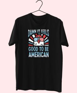 Damn It Feels Good To Be American 80S T Shirt Fashion