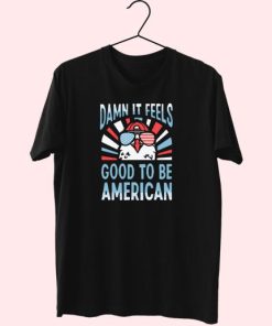 Damn It Feels Good To Be American 80S T Shirt Fashion