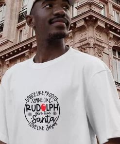 Dance Like Frosty Shine Like Rudolph Give Like Santa Funny Christmas T Shirt 2 Dance Like Frosty Shine Like Rudolph Give Like Santa Funny Christmas T Shirt 3