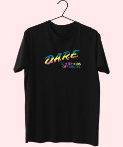 Dare To Keep Kids Off Drugs Essentials T Shirt 1