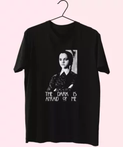 Dark Is Afraid Of Me Wednesday Addams Family Casual Trendy T Shirt 4