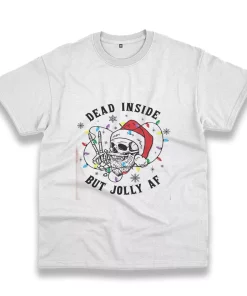 Dead Inside But Jolly Af Funny Christmas T Shirt Dead Inside But Jolly Af Funny Christmas T Shirt