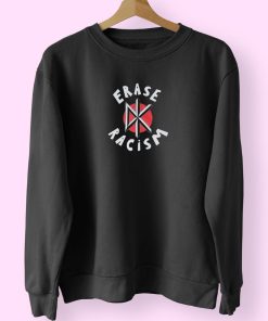 Dead Kennedys Erase Racism Sweatshirt Design Dead Kennedys Erase Racism Sweatshirt Design