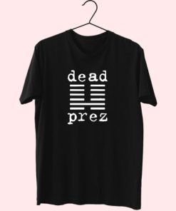 Dead Prez Hip Hop Duo 90S Rap Music Fan Essentials T Shirt