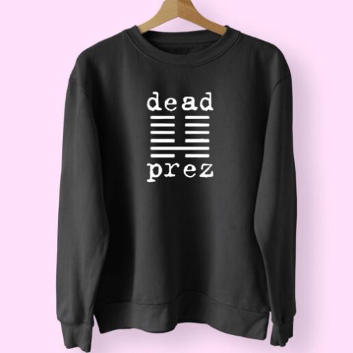 Dead Prez Hip Hop Duo 90s Rap Music Fan Sweatshirt Design