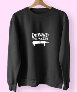 Defund The Media Sweatshirt Design