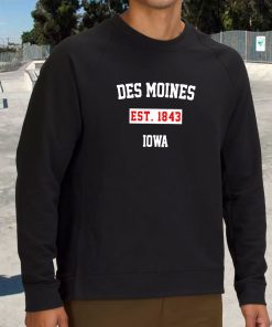 Des Moines Est 1843 Iowa Classy Sweatshirt 3