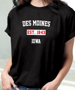 Des Moines Est 1843 Iowa Fashionable T Shirt