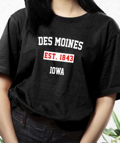 Des Moines Est 1843 Iowa Fashionable T Shirt 3