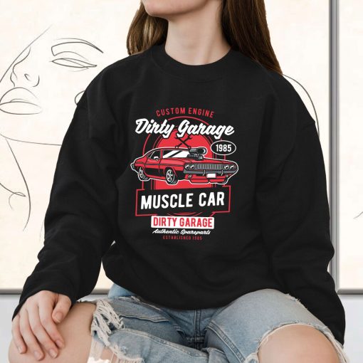 Dirty Garage Funny Graphic Sweatshirt