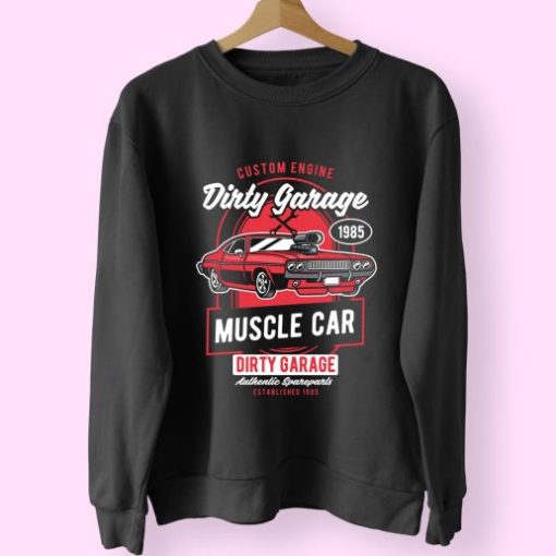 Dirty Garage Funny Graphic Sweatshirt