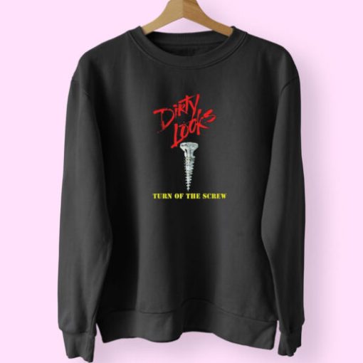 Dirty Looks Turn Of The Screw Who’s Screwing You Sweatshirt Design