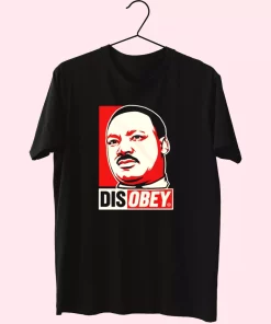 Disobey Martin Luther King Jr Mlk Day T Shirt