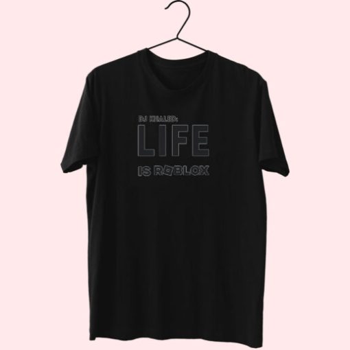Dj Khaled Life Is Roblox Essentials T Shirt