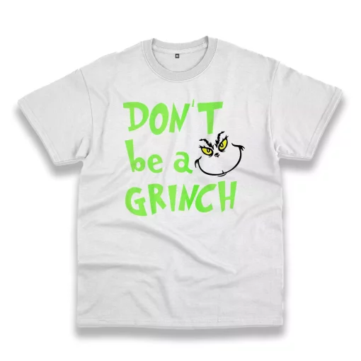 Don’T Be A Grinch Cute Face Thanksgiving Vintage T Shirt