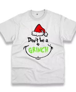 Don’T Be A Grinch Face Thanksgiving Vintage T Shirt Don’T Be A Grinch Face Thanksgiving Vintage T Shirt