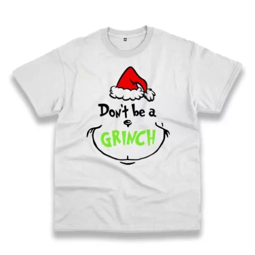 Don’T Be A Grinch Face Thanksgiving Vintage T Shirt