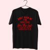 Don’T Rush Me I’M Waiting For The Last Minute 80S T Shirt Fashion