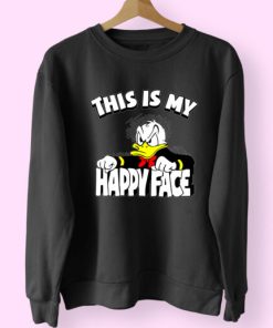 Donald Duck Angry Grumpy This Is My Happy Face Essential Sweatshirt