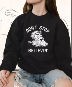 Dont Stop Believing Santa Sweatshirt Xmas Outfit 3