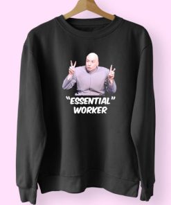 Dr Evil Sarcasm Air Quote Essential Worker Funny Sweatshirt 3 Dr Evil Sarcasm Air Quote Essential Worker Funny Sweatshirt 4