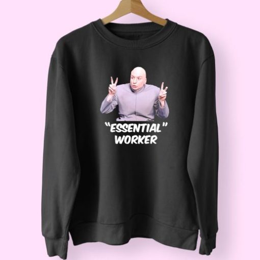 Dr Evil Sarcasm Air Quote Essential Worker Funny Sweatshirt