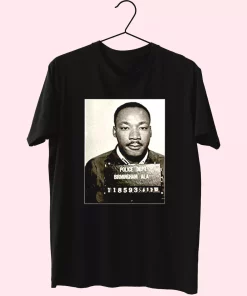 Dr Martin Luther King Jr Mugshot Civil Rights Mlk Day T Shirt