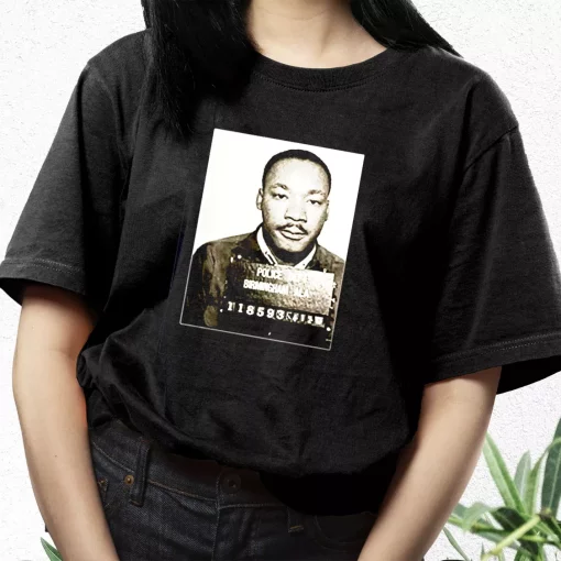 Dr Martin Luther King Jr Mugshot Civil Rights Mlk Day T Shirt