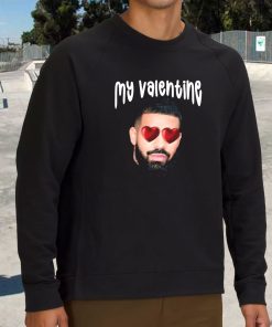 Drake My Boyfriend In Valentine Funny Sweatshirt 3