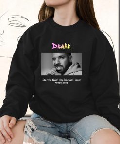Drake Started From The Bottom  Now Were Here Vintage Rapper Sweatshirt