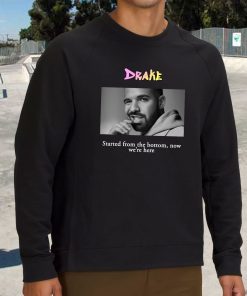 Drake Started From The Bottom Now Were Here Vintage Rapper Sweatshirt 3