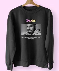 Drake Started From The Bottom Now Were Here Vintage Rapper Sweatshirt 4