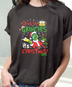 Drink Up Grinches It’S Christmas T Shirt Xmas Design
