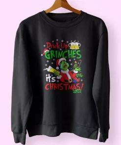 Drink Up Grinches It’s Christmas Sweatshirt Xmas Outfit